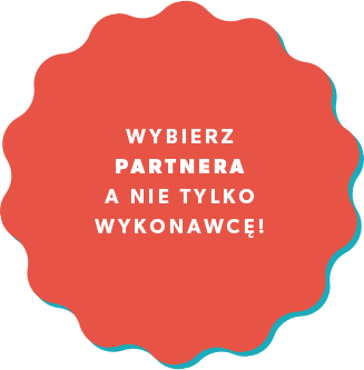 Wybierz partnera a nie tylko wykonawcę!